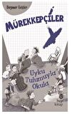 Mürekkepçiler - Uyku Tulumuyla Okula