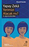 Yapay Zeka Yerimizi Alacak mı?