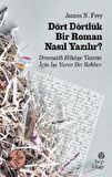 Dört Dörtlük Bir Roman Nasıl Yazılır?