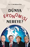 Dünya Ekonomisi Nereye?