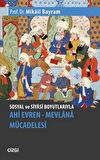 Sosyal ve Siyasi Boyutlarıyla Ahi Evren - Mevlana Mücadelesi