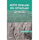 Hitit Duaları Kil Kitapları