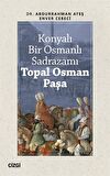 Konyalı Bir Osmanlı Sadrazamı Topal Osman Paşa