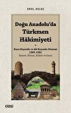 Doğu Anadolu'da Türkmen Hâkimiyeti - Kara Koyunlu ve Ak Koyunlu Dönemi 1365-1501 (Siyaset, İktisat, Kültür ve Sanat)