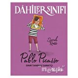 Dahiler Sınıfı: Pablo Picasso