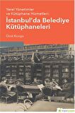 Yerel Yönetimler ve Kütüphane Hizmetleri: İstanbul’da Belediye Kütüphaneleri