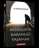 Aydınlıkta Karanlığı Yaşamak