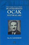 Türk Ocakları Umumi Katibi Dr. Fethi Erden'in Ocak Hatıraları