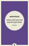 Hayatı Her Gün Yeni Baştan Keşfetmek