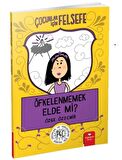 Öfkelenmemek Elde Mi?