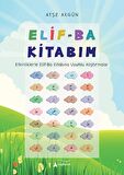 Elif-Ba Kitabım - Etkinliklerle Elif-Ba Kitabına Uyumlu Alıştırmalar