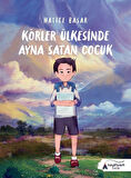 Körler Ülkesinde Ayna Satan Çocuk / Hatice Başar