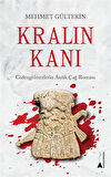 Kralın Kanı & Gidengelmezlerin Antik Çağ Romanı / Mehmet Gültekin