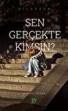 Sen Gerçekte Kimsin?