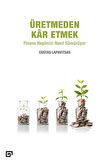 Üretmeden Kar Etmek