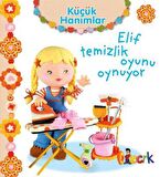 Elif Temizlik Oyunu Oynuyor - Küçük Hanımlar