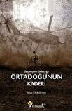 Geçmişten Geleceğe Ortadoğunun Kaderi