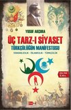 Üç Tarz-ı Siyaset / Yusuf Akçura
