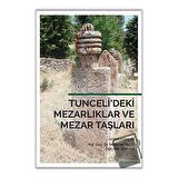 Tunceli’deki Mezarlıklar ve Mezar Taşları