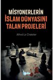 Misyonerlerin İslam Dünyasını Talan Projeleri