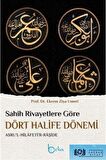 Sahih Rivayetlere Göre Dört Halife Dönemi