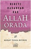 Nereye Bakarsan Bak Allah Orada