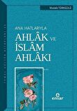 Ana Hatlarıyla Ahlak ve İslam Ahlakı