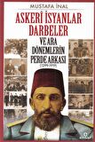 Askeri İsyanlar Darbeler ve Ara Dönemlerin Perde Arkası (1299-1919)