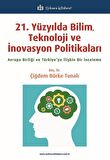 21. Yüzyılda Bilim, Teknoloji ve İnovasyon Politikaları