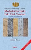 Orhon - Uygur Hanlığı Dönemi - Moğolistan’daki Eski Türk Yazıtları