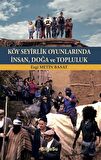 Köy Seyirlik Oyunlarında İnsan, Doğa ve Topluluk / Ezgi Metin Basat