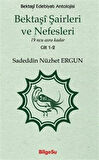 Bektaşî Şairleri ve Nefesleri / 19 ncu asra kadar (Cilt 1-2) / Sadeddin Nüzhet Ergun