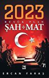 2023 Büyük Plan Şah Mat