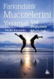 Farkındalık Mucizelerini Yaşamak