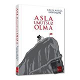 Asla Umutsuz Olma
