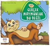 Gerçek Maymunluk Bu Değil