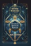 Güneş Tohumu I. Kitap - Aylaklar Arsızlar Aşıklar