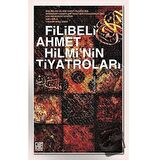 Filibeli Ahmet Hilmi'nin Tiyatroları