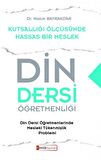 Din Dersi Öğretmenliği - Kutsallığı Ölçüsünde Hassas Bir Meslek