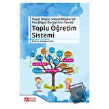 Hayat Bilgisi, Sosyal Bilgiler ve Fen Bilgisi Derslerinin Temeli Toplu Öğretim Sistemi