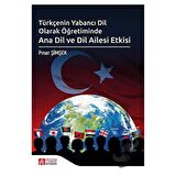 Türkçenin Yabancı Dil Olarak Öğretiminde Ana Dil ve Dil Ailesi Etkisi