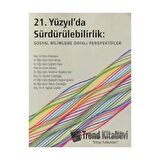 21. Yüzyılda Sürdürülebilirlik: Sosyal Bilimlere Dayalı Perspektif