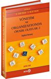 Yönetim ve Organizasyonda Örnek Olaylar 2