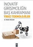 İnovatif Girişimciliğin Baş Kahramanı Yıkıcı Teknolojiler