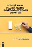 Bütünleşik Kanallı Perakende Ortamında Showromıng ve Webroomıng Davranışları