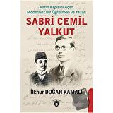 Asrın Kapısını Açan Modernist Bir Öğretmen ve Yazar : Sabri Cemil Yalkut