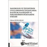 Nandrolon ve Testosteron Uygulamasının Tavşanlarda Kalsiyum Kalsitonin ve Parathormon Düzeylerine Etkileri