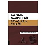 Kaynak Bağımlılığı Savaşlar ve Etkileri