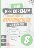 8. Sınıf Yeni Ben Korkmam T.C. İnkılap Tarihi ve Atatürkçülük Soru Bankası