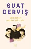 Sen Benim Babam Değilsin / Suat Derviş